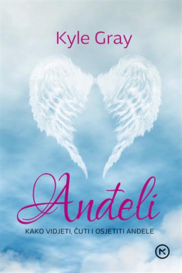 Knjiga Anđeli autora Kyle Gray izdana 2017 kao meki uvez dostupna u Knjižari Znanje.