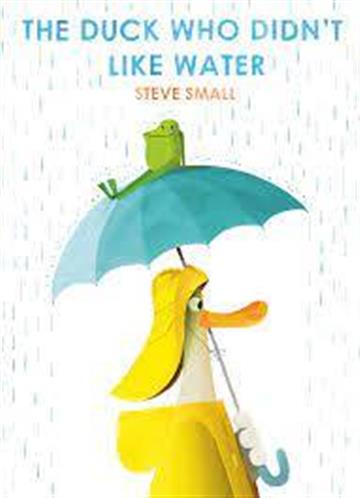 Knjiga Duck Who Didn't Like Water autora Steve Small izdana 2022 kao meki uvez dostupna u Knjižari Znanje.