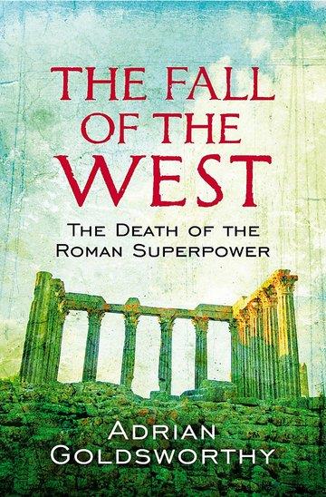 Knjiga The Fall Of The West: Death Of Roman Superpower autora Adrian Goldsworthy izdana 2010 kao meki uvez dostupna u Knjižari Znanje.
