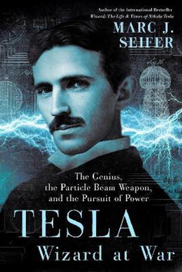 Knjiga Tesla: Wizard at War autora Marc J. Seifer izdana 2022 kao tvrdi uvez dostupna u Knjižari Znanje.