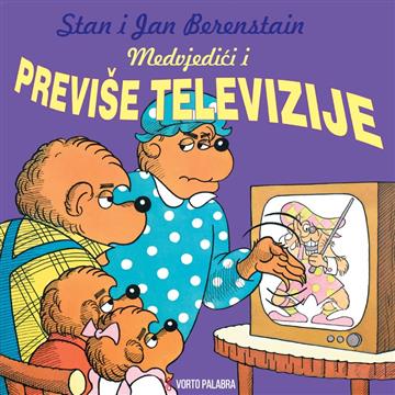 Knjiga Medvjedići i previše televizije autora Stan Berenstain, Jan Berenstain izdana 2024 kao meki dostupna u Knjižari Znanje.