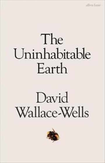 Knjiga Uninhabitable Earth autora David Wallace-Wells izdana 2019 kao tvrdi uvez dostupna u Knjižari Znanje.