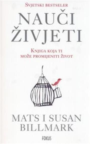Knjiga Nauči živjeti autora Mats Billmark, Susan Billmark izdana 2016 kao meki uvez dostupna u Knjižari Znanje.