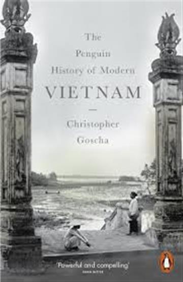 Knjiga Penguin History of Modern Vietnam autora Christopher Goscha izdana 2017 kao meki uvez dostupna u Knjižari Znanje.