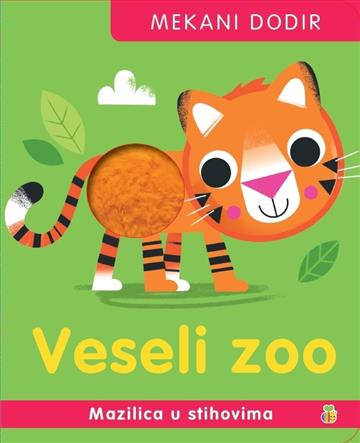 Knjiga Mekani dodir - Veseli zoo autora Grupa autora izdana 2023 kao tvrdi uvez dostupna u Knjižari Znanje.