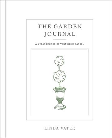 Knjiga Garden Journal autora Linda Vater izdana 2023 kao tvrdi uvez dostupna u Knjižari Znanje.