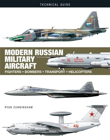 Knjiga Modern Russian Military Aircraft autora Ryan Cunningham izdana 2022 kao tvrdi uvez dostupna u Knjižari Znanje.