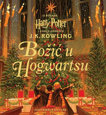 Knjiga Božić u Hogwartsu autora J.K. Rowling izdana 2024 kao tvrdi uvez dostupna u Knjižari Znanje.