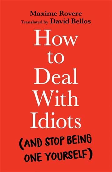 Knjiga How to Deal With Idiots autora Maxime Rovere izdana 2023 kao meki uvez dostupna u Knjižari Znanje.