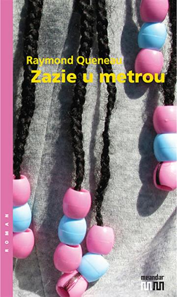 Knjiga Zazie u Metrou autora Raymond Queneau izdana 2004 kao meki uvez dostupna u Knjižari Znanje.