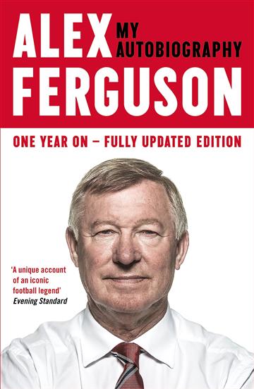 Knjiga Alex Ferguson: My Autobiography autora Alex Ferguson izdana 2014 kao meki uvez dostupna u Knjižari Znanje.