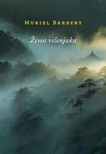 Knjiga Život vilenjaka autora Muriel Barbery izdana 2018 kao meki uvez dostupna u Knjižari Znanje.