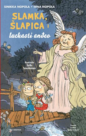 Knjiga Slamka, Šlapica i luckasti anđeo autora Sinikka Nopola, Tiina Nopola, Salla Savolainen izdana 2026 kao tvrdi uvez dostupna u Knjižari Znanje.