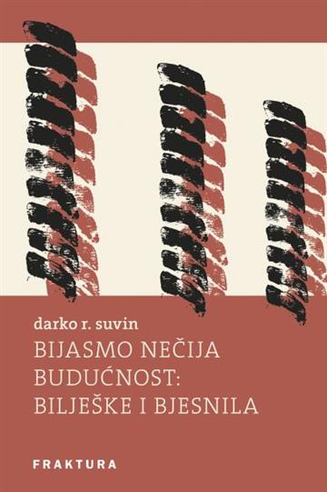 Knjiga Bijasmo nečija budućnost autora Darko R. Suvin izdana 2022 kao tvrdi uvez dostupna u Knjižari Znanje.