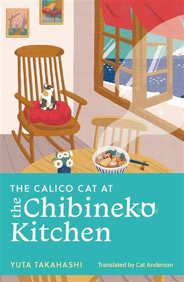 Knjiga Calico Cat at the Chibineko Kitchen autora Yuta Takahashi izdana 2025 kao meki uvez dostupna u Knjižari Znanje.