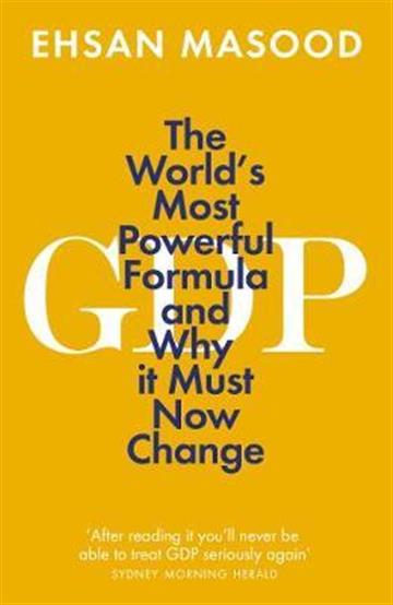Knjiga GDP: World's Most Powerful Formula autora Ehsan Masood izdana 2021 kao meki uvez dostupna u Knjižari Znanje.