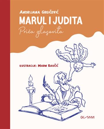 Knjiga Marul i Judita autora Andrijana Grgičević izdana 2021 kao tvrdi uvez dostupna u Knjižari Znanje.