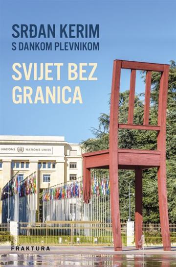 Knjiga Svijet bez granica autora Srđan Kerim Danko Plevnik izdana 2021 kao tvrdi uvez dostupna u Knjižari Znanje.