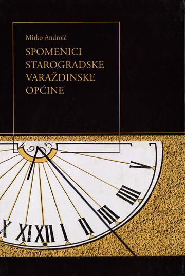 Knjiga Spomenici Varaždinske starogradske općin autora Mirko Androić izdana 2008 kao tvrdi uvez dostupna u Knjižari Znanje.