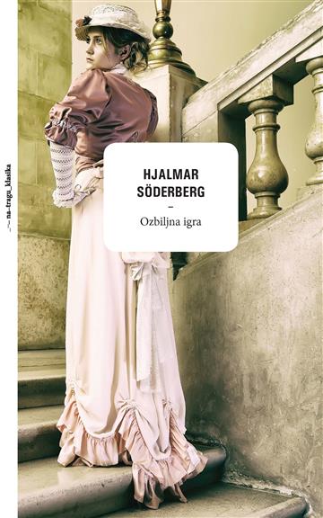 Knjiga Ozbiljna igra autora Hjalmar Söderberg izdana 2019 kao tvrdi uvez dostupna u Knjižari Znanje.