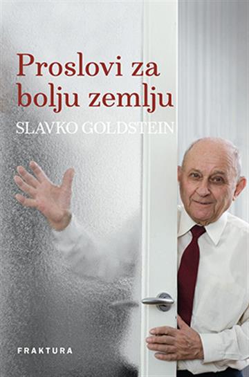 Knjiga Proslovi za bolju zemlju autora Slavko Goldstein izdana 2019 kao tvrdi uvez dostupna u Knjižari Znanje.