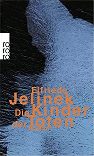 Knjiga Die Kinder Der Toten autora Elfriede Jelinek izdana 1997 kao meki uvez dostupna u Knjižari Znanje.