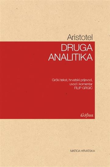 Knjiga Druga analitika autora Aristotel izdana 2020 kao tvrdi uvez dostupna u Knjižari Znanje.