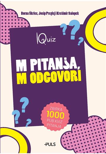 Knjiga M Pitanja M Odgovori autora Borna Škrlec, Josip Preglej, Krešimir Salopek izdana 2024 kao meki dostupna u Knjižari Znanje.