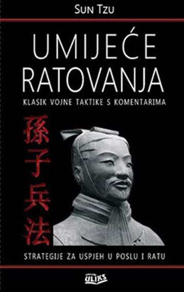 Knjiga Umijeće ratovanja autora Sun Tzu izdana 2022 kao tvrdi uvez dostupna u Knjižari Znanje.