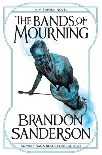 Knjiga Bands of Mourning: A Mistborn Novel autora Brandon Sanderson izdana 2017 kao meki dostupna u Knjižari Znanje.