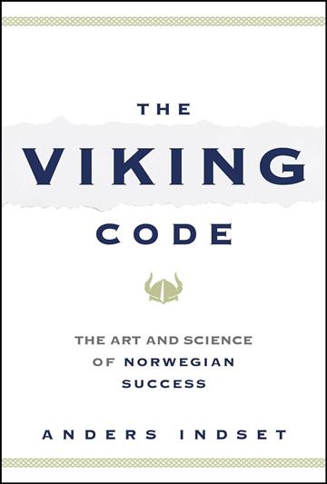 Knjiga Viking Code: Art & Science of Norwegian Success autora Anders Indset izdana 2024 kao tvrdi uvez dostupna u Knjižari Znanje.