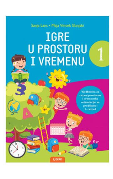 Knjiga Igre u prostoru i vremenu 1 autora Sanja LancMaja Vincek Slunjski izdana 2026 kao meki uvez dostupna u Knjižari Znanje.