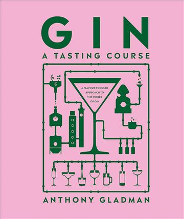 Knjiga Gin: A Tasting Course autora Anthony Gladman izdana 2023 kao tvrdi uvez dostupna u Knjižari Znanje.