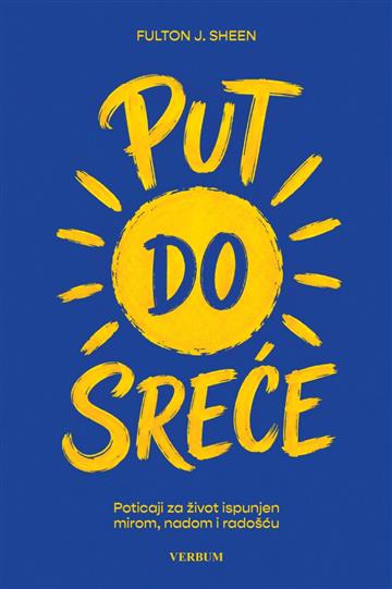 Knjiga Put do sreće autora Fulton J. Sheen izdana 2026 kao meki uvez dostupna u Knjižari Znanje.
