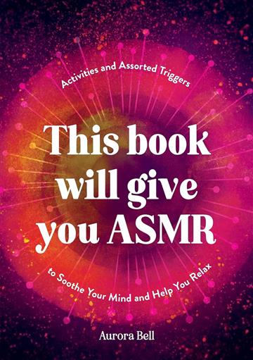 Knjiga Book Will Give You ASMR autora Aurora Bell izdana 2025 kao meki uvez dostupna u Knjižari Znanje.