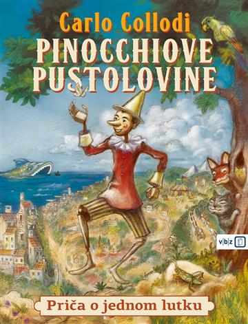 Knjiga Pinocchiove pustolovine autora Carlo Collodi izdana 2018 kao tvrdi uvez dostupna u Knjižari Znanje.
