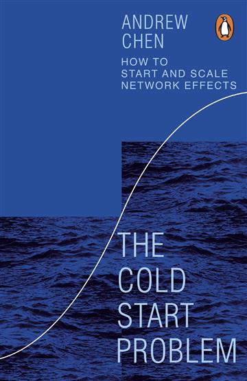 Knjiga Cold Start Problem autora Andrew Chen izdana 2023 kao meki uvez dostupna u Knjižari Znanje.