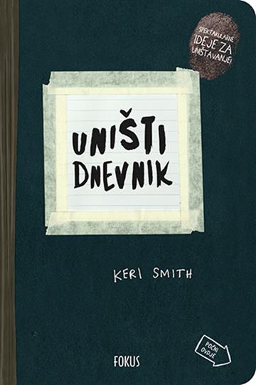 Knjiga Uništi dnevnik autora Keri Smith izdana 2016 kao meki uvez dostupna u Knjižari Znanje.