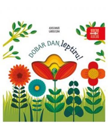 Knjiga Dobar dan, leptiru! autora Agnese Baruzzi, Gabriele Clima izdana 2022 kao tvrdi uvez dostupna u Knjižari Znanje.