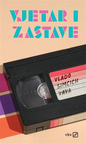 Knjiga Vjetar i zastave autora Vlado Vava Simčić izdana 2025 kao tvrdi uvez dostupna u Knjižari Znanje.