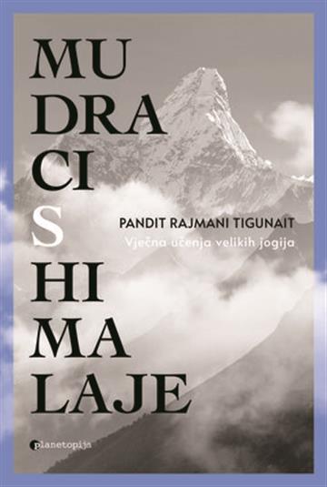 Knjiga Mudraci s Himalaje autora Pandit Rajmani Tigunait izdana 2023 kao meki uvez dostupna u Knjižari Znanje.