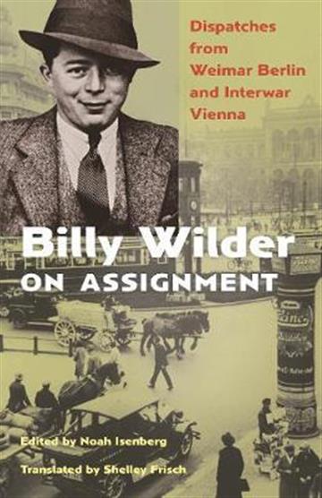 Knjiga Billy Wilder on Assignment autora Billy Wilder izdana 2021 kao tvrdi uvez dostupna u Knjižari Znanje.