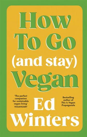 Knjiga How to Go (and Stay) Vegan autora Ed Winters izdana 2025 kao tvrdi uvez dostupna u Knjižari Znanje.