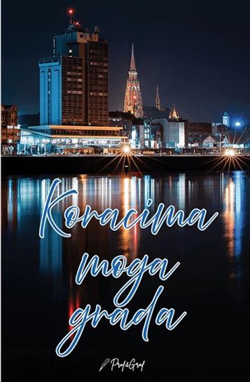 Knjiga Koracima moga grada autora Grupa autora izdana 2026 kao meki uvez dostupna u Knjižari Znanje.