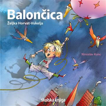 Knjiga Balončica autora Željka Horvat-Vukelja izdana 2024 kao tvrdi uvez dostupna u Knjižari Znanje.