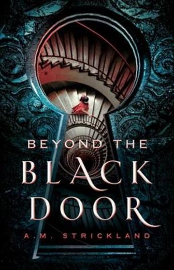 Knjiga Beyond the Black Door autora A.M. Strickland izdana 2021 kao meki uvez dostupna u Knjižari Znanje.