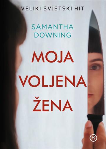 Knjiga Moja voljena žena autora Samantha Downing izdana 2020 kao meki uvez dostupna u Knjižari Znanje.