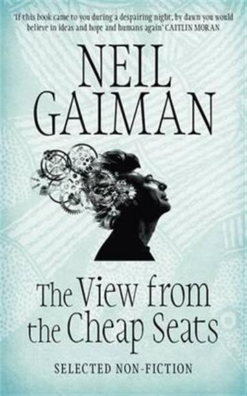 Knjiga The View From the Cheap Seats autora Neil Gaiman izdana 2017 kao meki uvez dostupna u Knjižari Znanje.