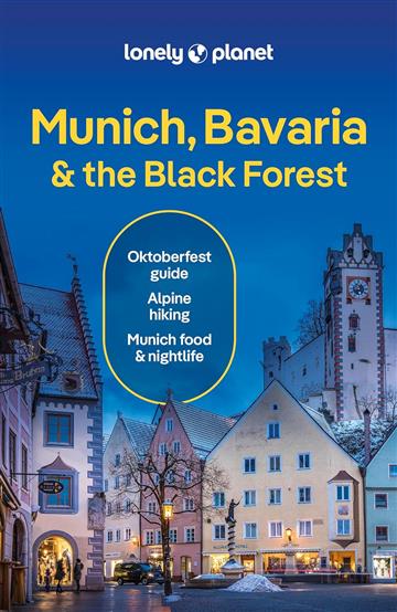 Knjiga Lonely Planet Munich, Bavaria & the Black Forest autora Lonely Planet izdana 2024 kao meki dostupna u Knjižari Znanje.