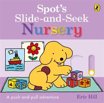 Knjiga Spot's Slide and Seek: Nursery autora Eric Hill izdana 2026 kao tvrdi uvez dostupna u Knjižari Znanje.